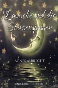 Emmelie und die Sternenspinner - Agnes Albrecht - kostenlos E-Book