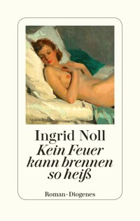 Kein Feuer kann brennen so heiß - Ingrid Noll - E-Book