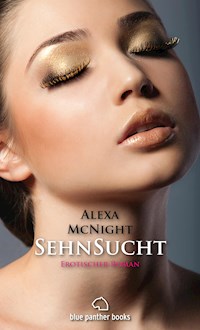 SehnSucht | Erotischer Roman - Alexa McNight - E-Book