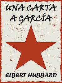 Una Carta a García - Elbert Hubbard - E-Book