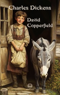 Charles Dickens: David Copperfield - Charles Dickens - E-Book