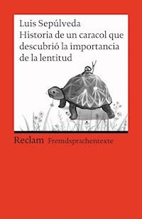 Historia de un caracol que descubrió la importancia de la lentitud - Luis Sepulveda - E-Book