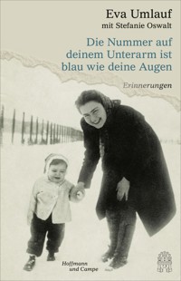 Die Nummer auf deinem Unterarm ist blau wie deine Augen - Eva Umlauf - E-Book