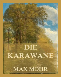 Die Karawane - Max Mohr - E-Book