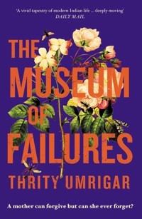 The Museum of Failures - Thrity Umrigar - E-Book