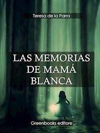 Las Memorias de Mamá Blanca - Teresa de la Parra - E-Book