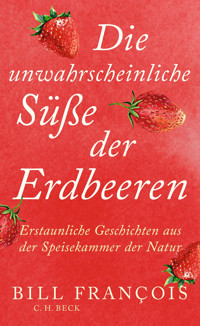Die unwahrscheinliche Süße der Erdbeeren - Bill François - E-Book