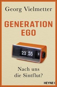Generation Ego - Georg Vielmetter - E-Book