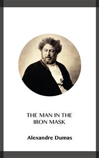 The Man in the Iron Mask - Dumas Alexandre - E-Book