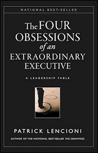 The Four Obsessions of an Extraordinary Executive - Patrick M. Lencioni - E-Book