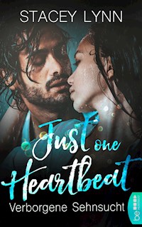 Just One Heartbeat – Verborgene Sehnsucht - Stacey Lynn - E-Book