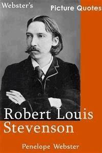 Webster's Robert Louis Stevenson Picture Quotes - Penelope Webster - E-Book
