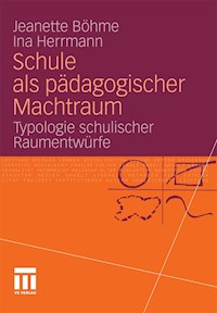 Schule als pädagogischer Machtraum - Jeanette Böhme - E-Book