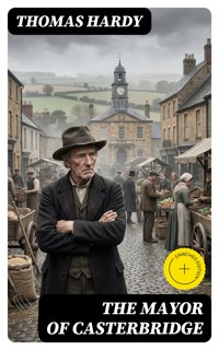 The Mayor of Casterbridge - Thomas Hardy - E-Book