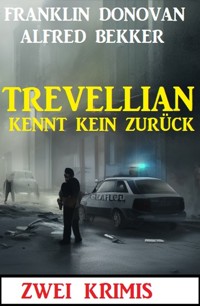 Trevellian kennt kein Zurück: Zwei Krimis - Alfred Bekker - E-Book