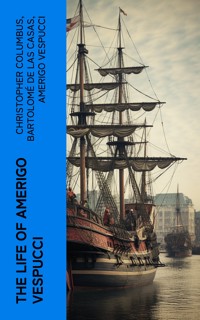 The Life of Amerigo Vespucci - Christopher Columbus - E-Book