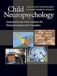 Child Neuropsychology - Phyllis Anne Teeter Ellison - E-Book