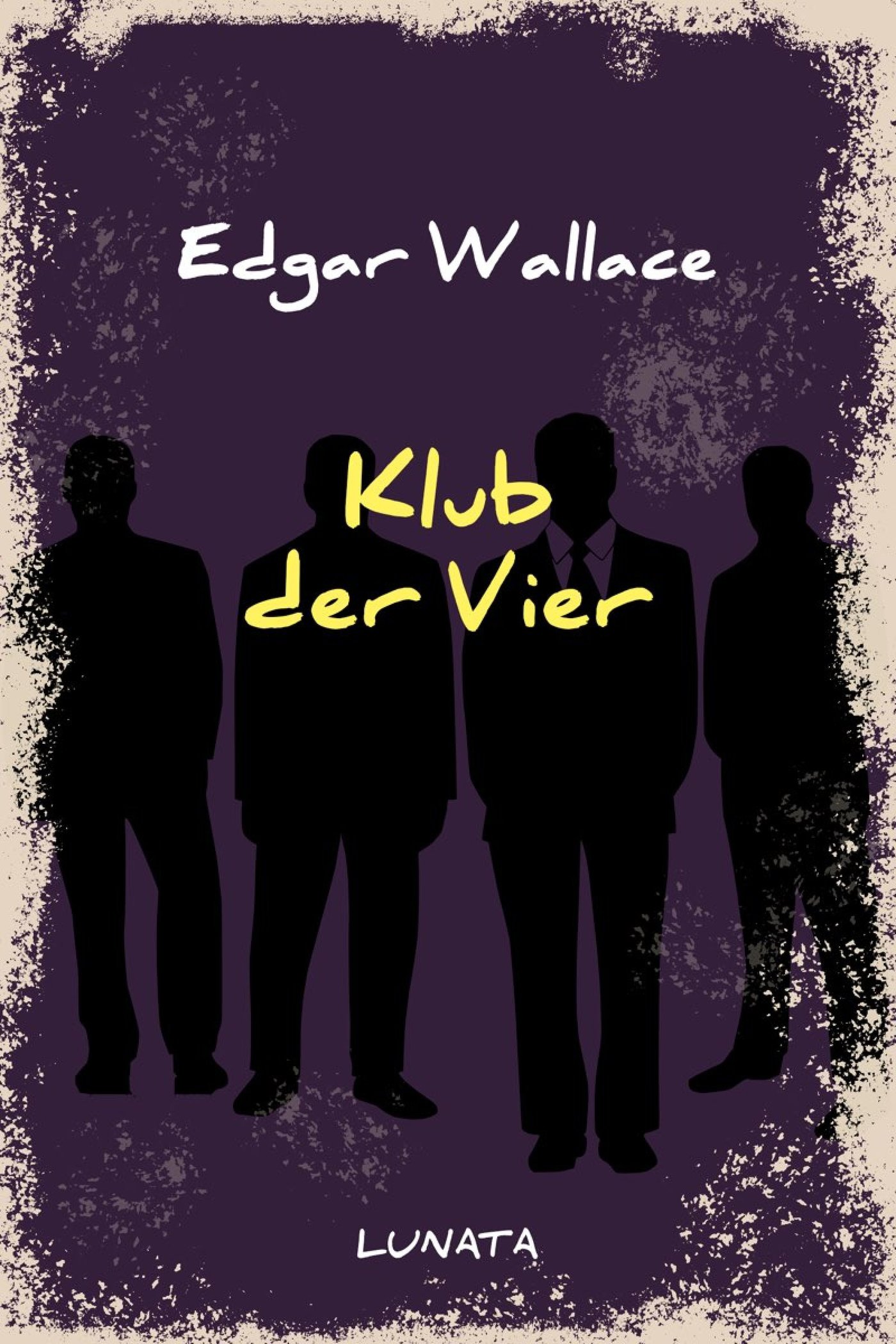 Klub der Vier - Edgar Wallace - E-Book