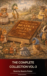 The Complete Beatrix Potter Collection vol 3 - Beatrix Potter - E-Book