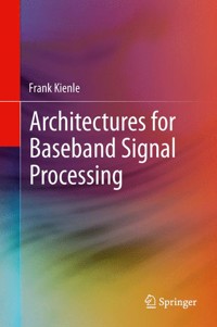 Architectures for Baseband Signal Processing - Frank Kienle - E-Book