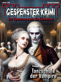 Gespenster-Krimi 169 - Kaspar Ritter - E-Book