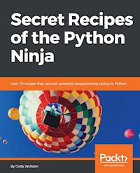 Secret Recipes of the Python Ninja - Cody Jackson - E-Book