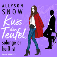 Küss den Teufel, solange er heiß ist - Allyson Snow - Hörbuch