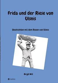 Frida und der Riese von Ulsnis - Birgit Will - E-Book