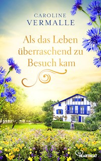 Als das Leben überraschend zu Besuch kam - Caroline Vermalle - E-Book