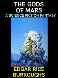 The Gods of Mars - Edgar Rice Burroughs - E-Book