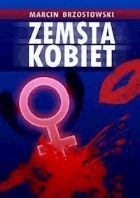 Zemsta kobiet - Marcin Brzostowski - E-Book