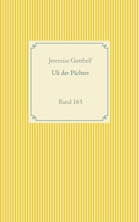 Uli der Pächter - Jeremias Gotthelf - E-Book