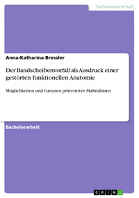 Der Bandscheibenvorfall als Ausdruck einer gestörten funktionellen Anatomie - Anna-Katharina Bressler - E-Book