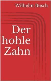 Der hohle Zahn - Wilhelm Busch - E-Book