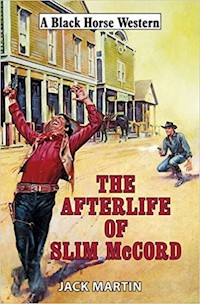 The Afterlife of Slim McCord - Jack Martin - E-Book