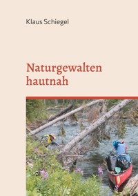 Naturgewalten hautnah - Klaus Schiegel - E-Book