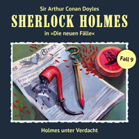 Sherlock Holmes, Die neuen Fälle, Fall 9: Holmes unter Verdacht - Eric Niemann - Hörbuch