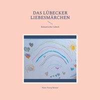 Das Lübecker Liebesmärchen - Hans-Georg Renner - E-Book