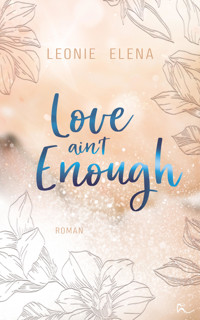 Love Ain't Enough - Leonie Elena - E-Book
