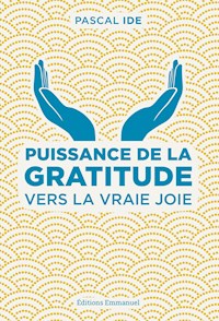 Puissance de la gratitude - Pascal Ide - E-Book