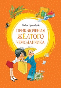 Приключения жёлтого чемоданчика - Софья Прокофьева - E-Book