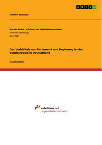 Das Verhältnis von Parlament und Regierung in der Bundesrepublik Deutschland - Stefanie Wizinger - E-Book