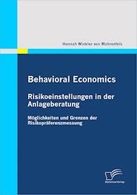 Behavioral Economics: Risikoeinstellungen in der Anlageberatung - Hannah Winkler von Mohrenfels - E-Book