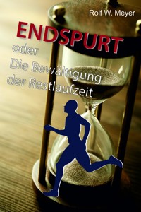 Endspurt - Rolf W. Meyer - E-Book