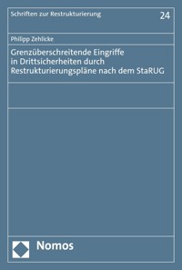 Grenzüberschreitende Eingriffe in Drittsicherheiten durch Restrukturierungspläne nach dem StaRUG - Philipp Zehlicke - E-Book