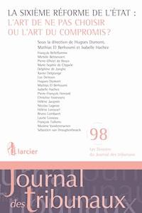 La sixième réforme de l'Etat: l'art de ne pas choisir ou l'art du compromis? - François Belleflamme - E-Book