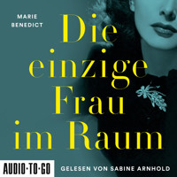 Die einzige Frau im Raum - Starke Frauen im Schatten der Weltgeschichte, Band 4 (ungekürzt) - Marie Benedict - Hörbuch