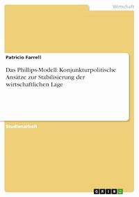 Das Phillips-Modell: Konjunkturpolitische Ansätze zur Stabilisierung der wirtschaftlichen Lage - Patricio Farrell - E-Book