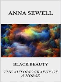 Black Beauty - the autobiography of a horse - Anna Sewell - E-Book