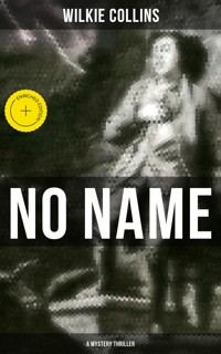No Name (A Mystery Thriller) - Wilkie Collins - E-Book
